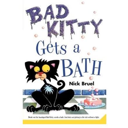 Bad Kitty Gets A Bath - NICK BRUEL