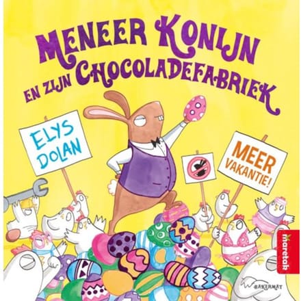 Meneer Konijn En Zijn Chocoladefabriek - Elys Dolan