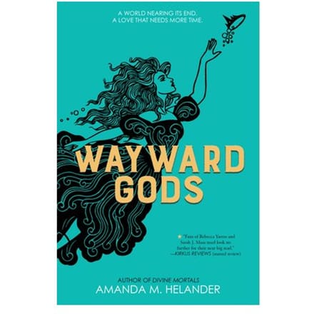 Wayward Gods - Divine Mortals - Amanda M. Helander