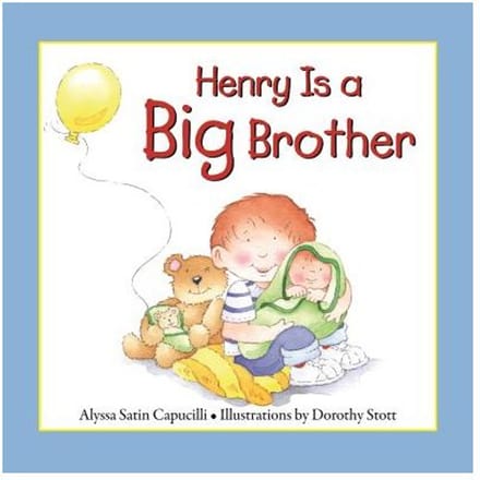 Henry Is A Big Brother - Alyssa Satin Capucilli