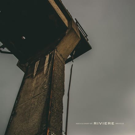 Riviere - Sous Le Pont Où Rivière Braille (CD)