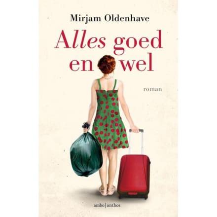 Alles Goed En Wel - Mirjam Oldenhave
