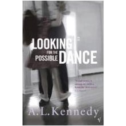 Looking For The Possible Dance - A. L. Kennedy