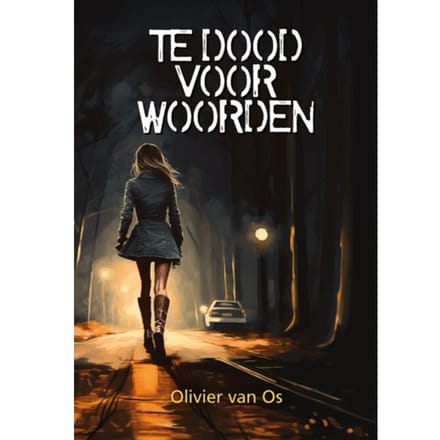 Te Dood Voor Woorden - Olivier van Os