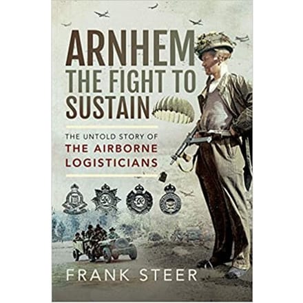 Arnhem: The Fight To Sustain - Steer, Frank