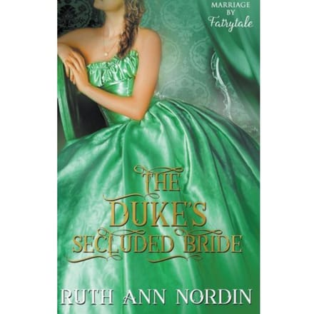 The Duke's Secluded Bride - Nordin, Ruth Ann