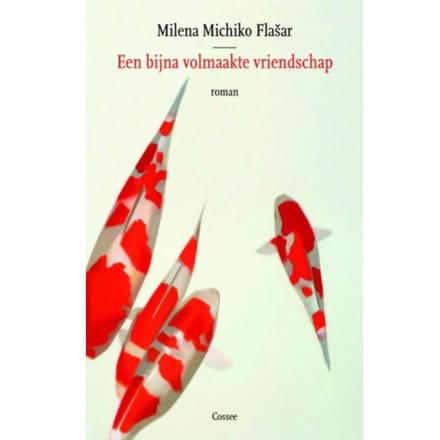 Een Bijna Volmaakte Vriendschap - Milena Michiko Flasar