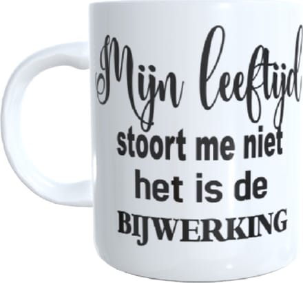 Bedrukte beker - mok - tekst mijn leeftijd stoort me niet het is de bijwerking