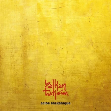 Balkan Taksim - Acide Balkanique (CD)