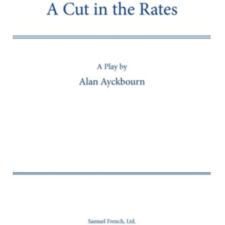 A Cut In The Rates - Acting Edition S. - Alan Ayckbourn