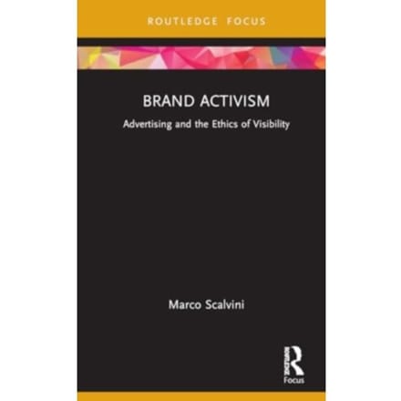 Brand Activism - Routledge Critical Advertising Studies - Marco Scalvini