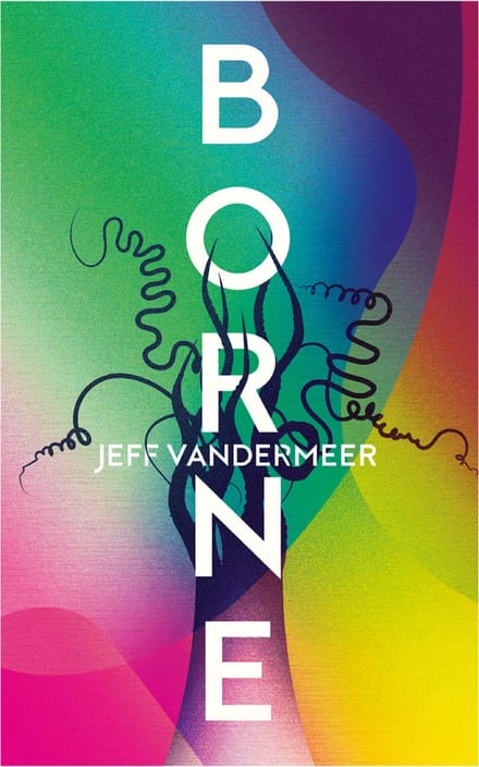 Borne - VanderMeer, Jeff