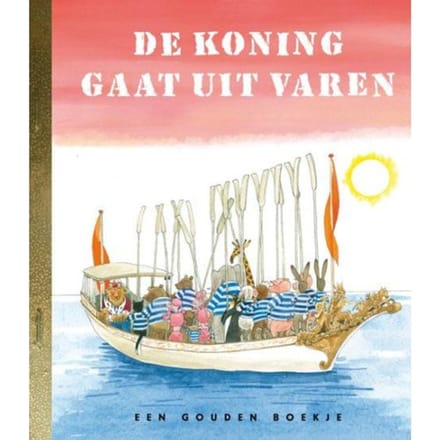 De Koning Gaat Uit Varen - Gouden Boekjes - Koos Meinderts