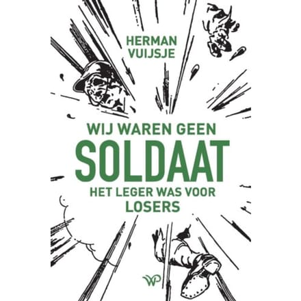 Wij Waren Geen Soldaat - Herman Vuijsje