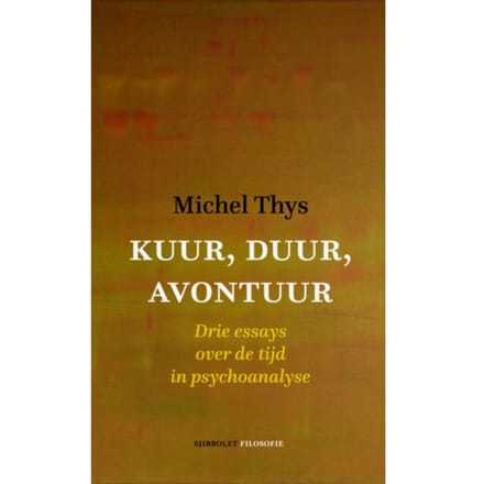 Kuur, Duur, Avontuur - Sjibbolet Filosofie - Michel Thys