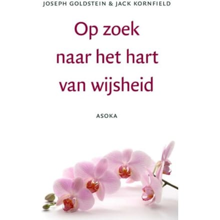 Op Zoek Naar Het Hart Van Wijsheid - J. Goldstein