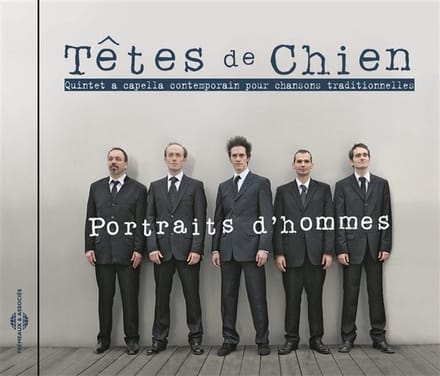 Têtes De Chien - Portraits D'hommes - Quintet A Capella (CD)