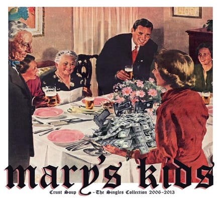 Mary's Kids - Crust Soup: The Singles Collection 2006-2013 (CD)