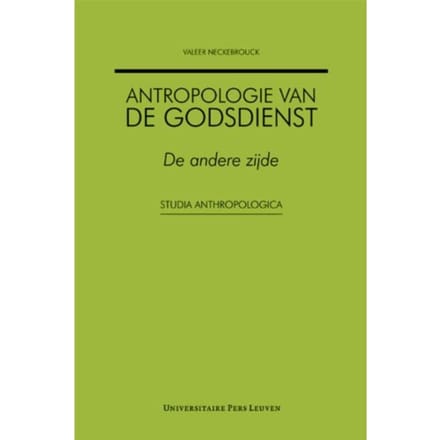 Antropologie Van De Godsdienst - Studia Anthropologica - Valeer Neckebrouck