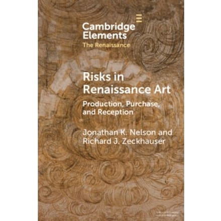 Risks In Renaissance Art - Elements In The Renaissance - Jonathan K. (Syracuse University