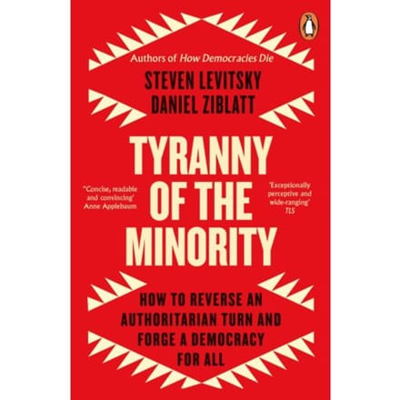 Tyranny Of The Minority - Steven Levitsky