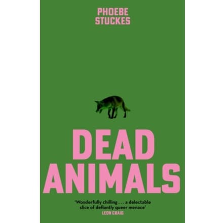 Dead Animals - Stuckes, Phoebe