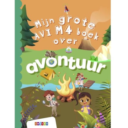 Mijn Grote Avi M4 Boek Over Avontuur - Grote Avi-Boeken