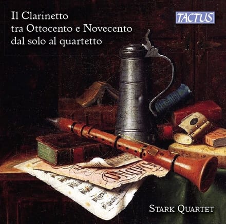 Stark Quartet - Il Clarinetto tra Ottocento e Novecento dal solo al Quartetto (SACD)
