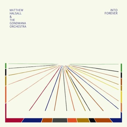 Into Forever - Matthew Halsall & The Gondwana O