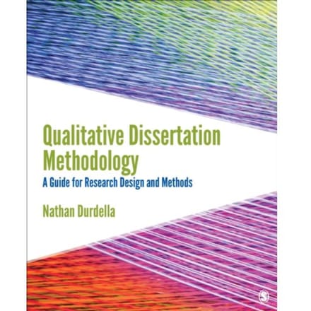 Qualitative Dissertation Methodology: A Guide For Research Design And Methods - Durdella