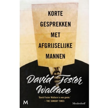 Korte Gesprekken Met Afgrijselijke Mannen - David Foster Wallace