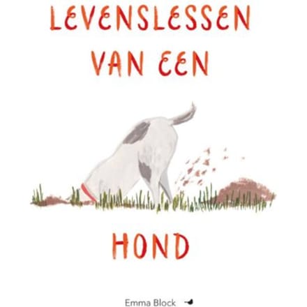 Levenslessen Van Een Hond - Emma Block