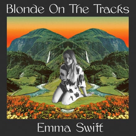 Blonde On The Tracks - Emma Swift
