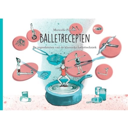 Balletrecepten - Maricelle Peeters