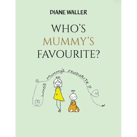 Who's Mummy's Favourite? - Diane Waller
