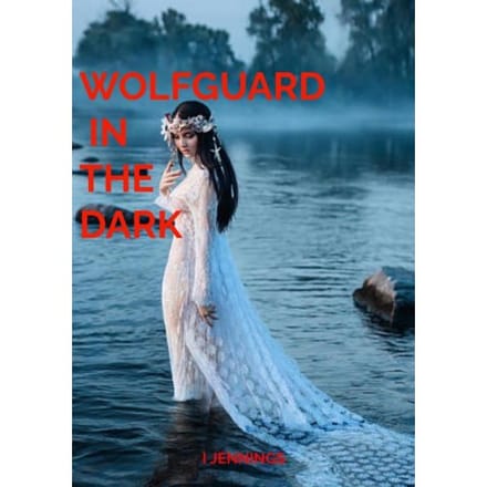 Wolfguard In The Dark - I Jennings