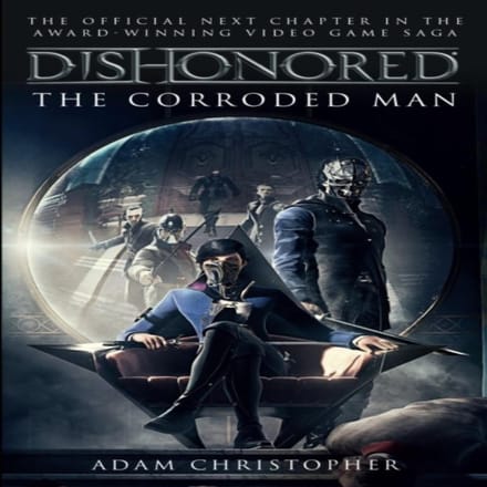 Dishonored L'Homme Corrodé par Adam Christopher Livre de poche 9781783293049