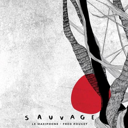 Le Maxiphone, Fred Pouget - Sauvage (CD)