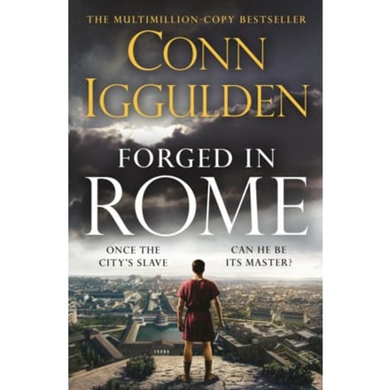 Forged In Rome - Ink And Iron - Conn Iggulden