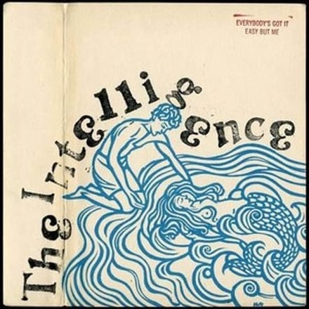 Intelligence - Everybody’s Got It Easy But Me (CD)