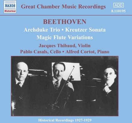 Pablo Casals, Alfred Cortot, Jacques Thibaud - Beethoven: Archduke Trio | Kreutzer Sonata | Magic Flute (CD)