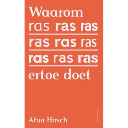 Waarom Ras Ertoe Doet - Afua Hirsch