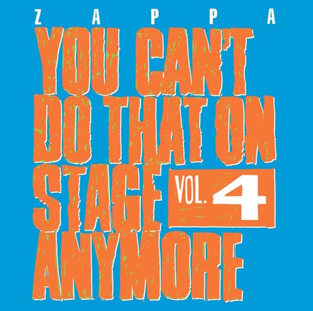 You Can't Do That On Stage Anymore, Vol. 4 - The Mothers Frank Zappa