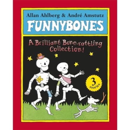 Funnybones: A Bone Rattling Collection - Funnybones - Allan Ahlberg