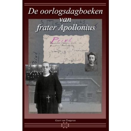 De Oorlogsdagboeken Van Frater Apollonius - Geert Van Tongeren