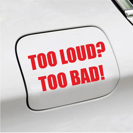 Bumpersticker - Too Loud Too Bad - 7,3 X 14,8 - Rood