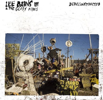 Lee Bains III & The Glory Fires - Dereconstructed (CD)