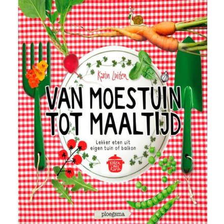 Van Moestuin Tot Maaltijd - Karin Luiten