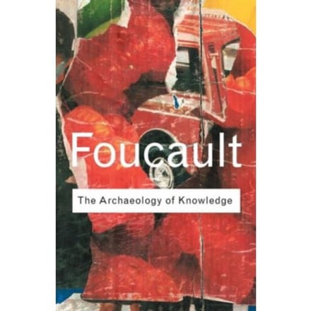 Archaeology Of Knowledge - Routledge Classics - Foucault, Michel