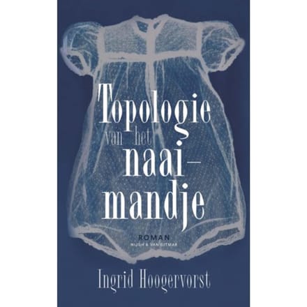 Topologie Van Het Naaimandje - Ingrid Hoogervorst